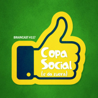 #117. Copa Social (e Da Zueira)