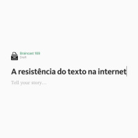 #169. A resistência do texto na internet
