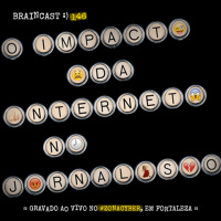 #146. O impacto da internet no jornalismo