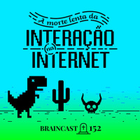 #152. A Morte Lenta da Interação na Internet