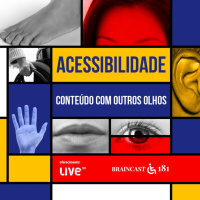 #181. Acessibilidade: Conteúdo com outros olhos