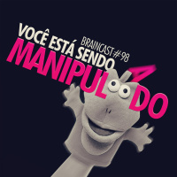 #98. Você Está Sendo Manipulado