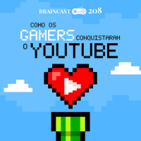 #208. Como os gamers conquistaram o YouTube