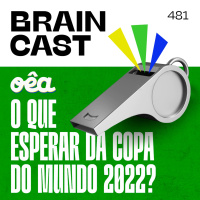 O que esperar da Copa do Mundo 2022 [feat. Oêa]