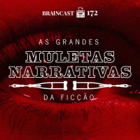 #172. As Grandes Muletas Narrativas da Ficção