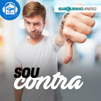 #NB152 – Sou Contra