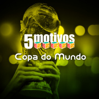 Iradex Podcast 175: 5 motivos para gostar da Copa do Mundo