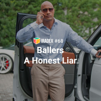 Iradex Podcast 68: Ballers / An Honest Liar