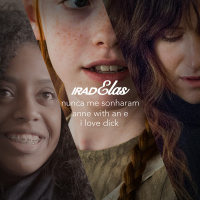 Iradex Podcast 133: IradELAS - Nunca Me Sonharam / Anne With an E / I Love Dick