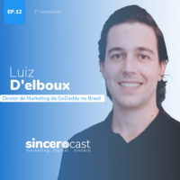 De Cabeça - Repost SinceroCast Ep12 - Luiz DElboux, Diretor de Marketing da GoDaddy no Brasil