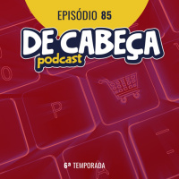 De Cabeça 85: A importância da inteligência de dados para aumentar vendas digitais no marketplace – com Juliana Vital da Nubimetrics