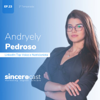 Repost SinceroCast Ep23 – Do Zero ao LinkedIn Top Voice com Andryely Pedroso