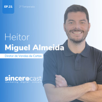 Repost Sincerocast - Inteligência de Dados para vendas, com Heitor Almeida da Cortex