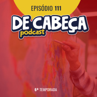 De Cabeça 111: Transformação digital e atuação global com Hermínio da SoftExpert