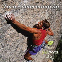 FalaFreela#91 - Foco e Determinação