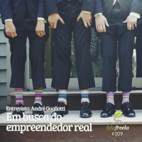 FalaFreela#109 - Em Busca Do Empreendedor Real