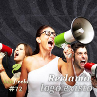 FalaFreela#72 - Reclamo, logo existo