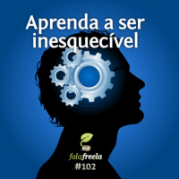 FalaFreela#102 - Inesquecível