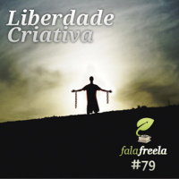 FalaFreela#79 - Liberdade Criativa