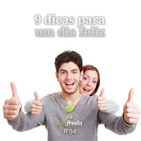 FalaFreela#94 - 9 dicas para um dia feliz