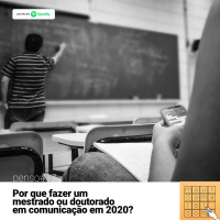 Penso#17 - Por que fazer mestrado ou doutorado em comunicação em 2020?