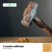 [mauroamaral.com] Penso#8 - Sobre o livro O Mundo Codificado de Vilém Flusser