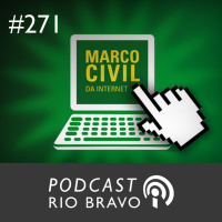 Podcast 271 - Ethevaldo Siqueira: Entenda o Marco Civil da internet