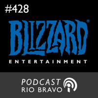 Podcast 428 – Steven Huot – Sobre a Blizzard e a experiência interativa dos games