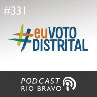 Podcast 331 – Luiz Felipe d’Avila – Sobre o voto distrital, a reforma política que interessa