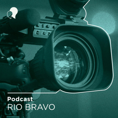 Podcast Rio Bravo