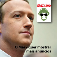SMC#290: O Mark quer mostrar mais anúncios