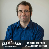 490: Michael Roderick | Small Pond Enterprises