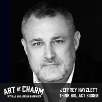 442: Jeffrey Hayzlett | Think Big, Act Bigger