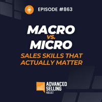 Macro vs. Micro: Sales Skills That Actually Matter