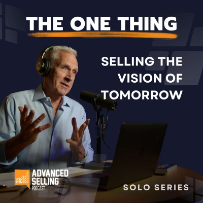 The Advanced Selling Podcast: Sales Training | Leadership Coaching | B2b Sales Strategy | Prospecting Tips