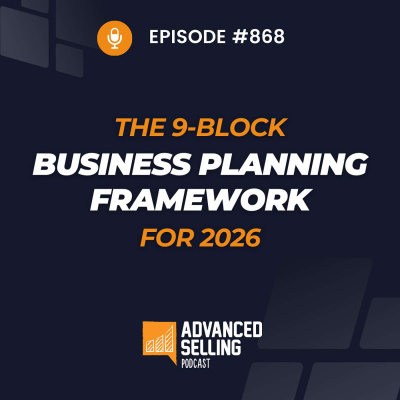 The Advanced Selling Podcast: Sales Training | Leadership Coaching | B2b Sales Strategy | Prospecting Tips