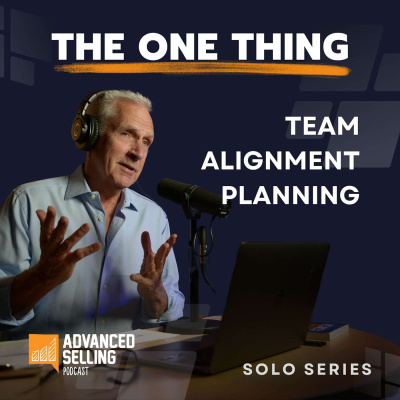 The Advanced Selling Podcast: Sales Training | Leadership Coaching | B2b Sales Strategy | Prospecting Tips