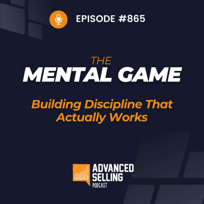 The Advanced Selling Podcast: Sales Training | Leadership Coaching | B2b Sales Strategy | Prospecting Tips