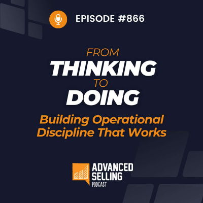 The Advanced Selling Podcast: Sales Training | Leadership Coaching | B2b Sales Strategy | Prospecting Tips