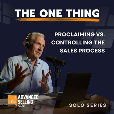 The Advanced Selling Podcast: Sales Training | Leadership Coaching | B2b Sales Strategy | Prospecting Tips
