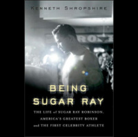 The Legacy of Sugar Ray Robinson: Boxer Celebrity and Businessman