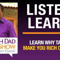 LEARN WHY TAXES MAKE YOU RICH OR POOR—Robert Kiyosaki