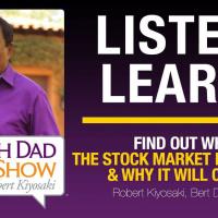 FIND OUT WHY THE STOCK MARKET IS SOARING  WHY IT WILL CRASH—Robert and Kim Kiyosaki, Bert Dohmen