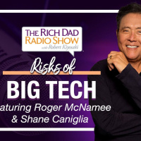 FIND OUT HOW TO NAVIGATE THE RISKS OF BIG TECH – Robert  Kim Kiyosaki featuring Roger McNamee  Shane Caniglia