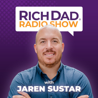 Rich Dad Radio Show: In-your-face Advice On Investing, Personal Finance,  Starting A Business