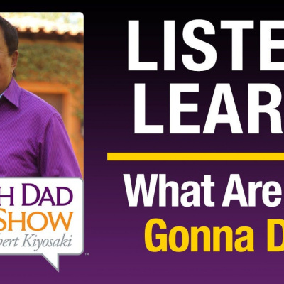 Rich Dad Radio Show: In-your-face Advice On Investing, Personal Finance,  Starting A Business