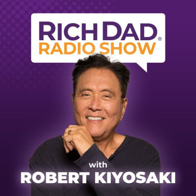 Rich Dad Radio Show: In-your-face Advice On Investing, Personal Finance,  Starting A Business