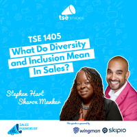 Diversity: What Do Diversity and Inclusion Mean In Sales? | Stephen Hart, Sharon Manker - 1405