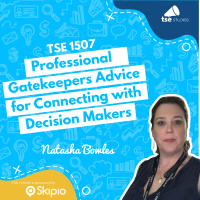 Professional Gatekeepers Advice for Connecting with Decision Makers | Natasha Bowles - 1507