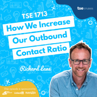 How We Increase Our Outbound Contact Ratio | Richard Lane - 1713